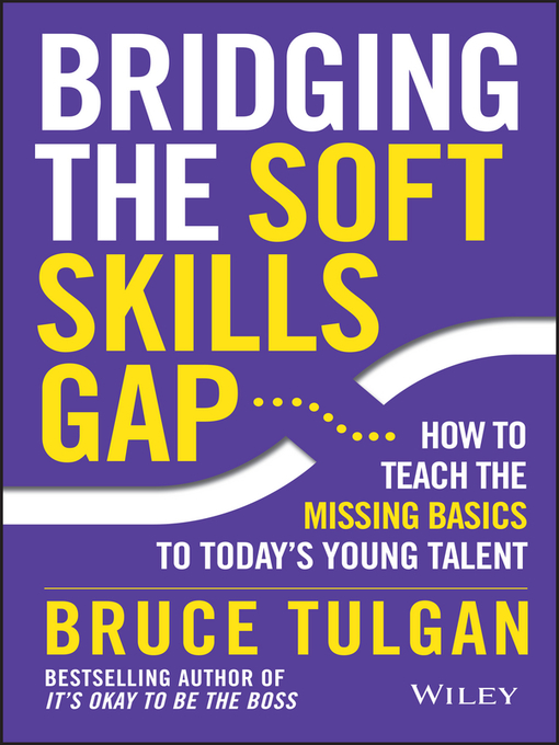 Title details for Bridging the Soft Skills Gap by Bruce Tulgan - Available